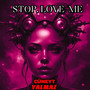 Stop Love Me