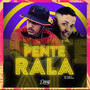 Pente Rala (Explicit)