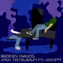 Broken Pianos (feat. 101ycfm) [Explicit]