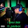 I Need Help (feat. JustBCA) [Explicit]