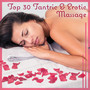 Top 30 Tantric & Erotic Massage: Sensual Night, Making Love Music, Healing Touch, More Love & Reiki