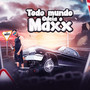 Todo Mundo Odeia o Maxx (Explicit)