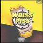 WRISS PISS (feat. Meetthekru, John the First & Steezy Purp) [Explicit]