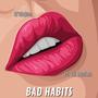 BAD HABITS (feat. Lil Squish)