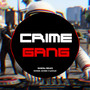 Crime Gang (SinKra Remix) [Explicit]