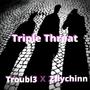 Triple Threat (feat. Troubl3 & 2flychinn) [Explicit]