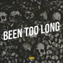 Been Too Long (Explicit)