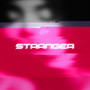 Stranger (Explicit)