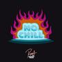 No Chill (Explicit)