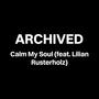 Calm My Soul (feat. Lilian Rusterholz)