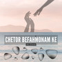 Chetor Befahmonam Ke