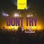 Dont try (feat. kofi bista & Go iller) [Explicit]