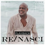 Re/Nasci (Playback)