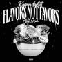 FLAVORS NOT FAVORS (feat. 326ish) [Explicit]