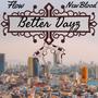 Better Dayz (feat. NewBlood & Teena) [Explicit]