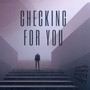 Checking for You (Explicit)