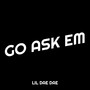 Go Ask Em (Explicit)