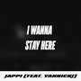 I Wanna Stay Here (feat. Yannickj)