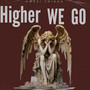 Higher We Go (Explicit)