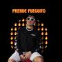 Prende fueguito (feat. Yaya) [Explicit]