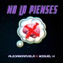 No lo pienses (Explicit)