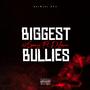 Biggest Bullies (feat. Dloww) [Explicit]