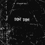 Dom Dom (Explicit)