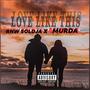 Love Like This (feat. Murda) [Explicit]