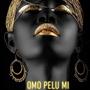 Omo Pelu Mi (Explicit)