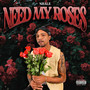 Need My Roses (Explicit)