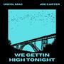 We Gettin High Tonight (feat. Joe Carter) [Explicit]