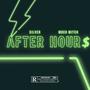 After Hours (feat. $ilver) (Explicit)