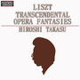 Liszt Transcendental Opera Fantasies