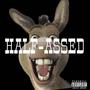 Half-Assed (feat. YTS Neech) [Explicit]