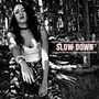 Slow Down