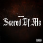 Scared of Me (Explicit)