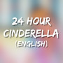 24 Hour Cinderella (English Version)