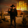 Losing My Ways (Explicit)