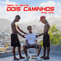 Dois Caminhos (Explicit)