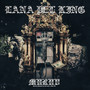 LANA DEL KING (Explicit)