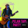 Pelan Tapi Party