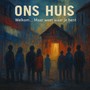 Ons Huis (Welkom... Maar weet waar je bent)
