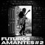 Futuros Amantes #2