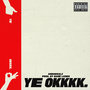 YE OKKKK. (Explicit)
