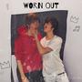 WORN OUT (Explicit)