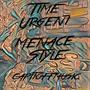 Time Urgent (Menace Style) [Explicit]