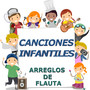 Canciones Infantiles (arreglos de flauta)