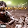 Mud Baby (Explicit)