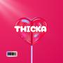 Thicka (feat. Niko Luxe & Nahlia) [Explicit]