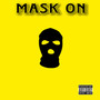 Mask On (Explicit)
